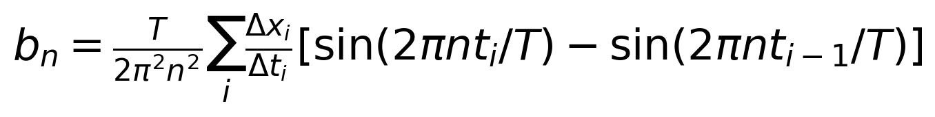 b_n=\frac{T}{2\pi^2 n^2}\sum_i\frac{\Delta x_i}{\Delta t_i}\left[\sin(2\pi nt_i/T)-\sin(2\pi nt_{i-1}/T)\right]