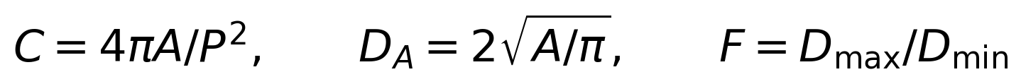 C=4\pi A/P^2,\qquad D_A=2\sqrt{A/\pi},\qquad F=D_{\max}/D_{\min}