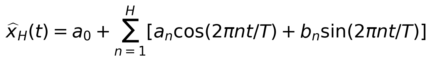 \widehat x_H(t)=a_0+\sum_{n=1}^{H}[a_n\cos(2\pi nt/T)+b_n\sin(2\pi nt/T)]