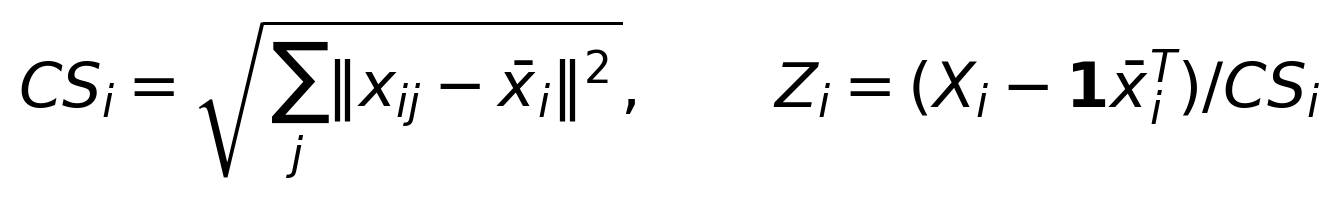 CS_i=\sqrt{\sum_j\|x_{ij}-\bar x_i\|^2},\qquad Z_i=(X_i-\mathbf{1}\bar x_i^T)/CS_i