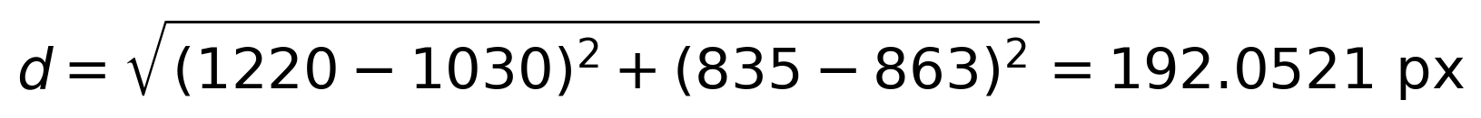 d=\sqrt{(1220-1030)^2+(835-863)^2}=192.0521\ {\rm px}