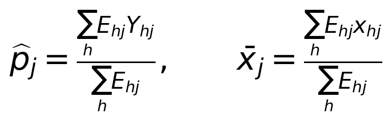 \widehat p_j=\frac{\sum_h E_{hj}Y_{hj}}{\sum_h E_{hj}},\qquad \bar x_j=\frac{\sum_h E_{hj}x_{hj}}{\sum_h E_{hj}}