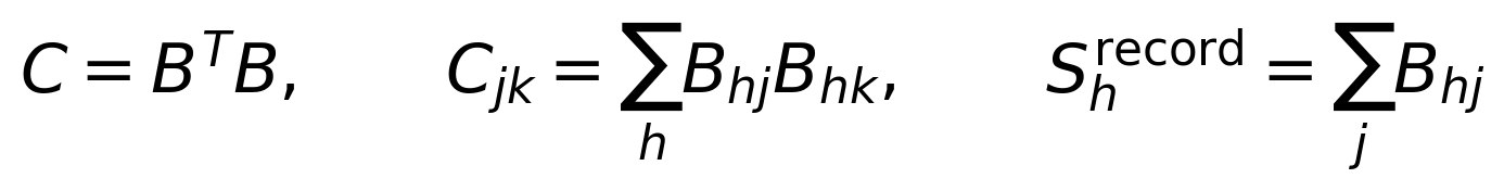 C=B^TB,\qquad C_{jk}=\sum_h B_{hj}B_{hk},\qquad S_h^{\rm record}=\sum_j B_{hj}